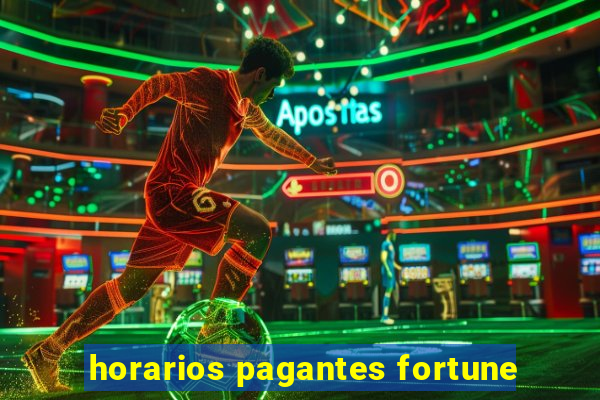 horarios pagantes fortune