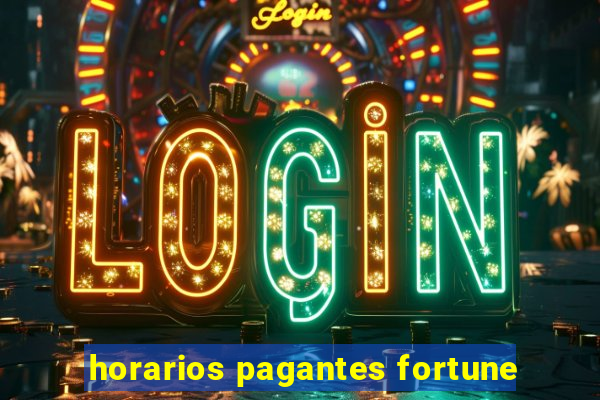 horarios pagantes fortune