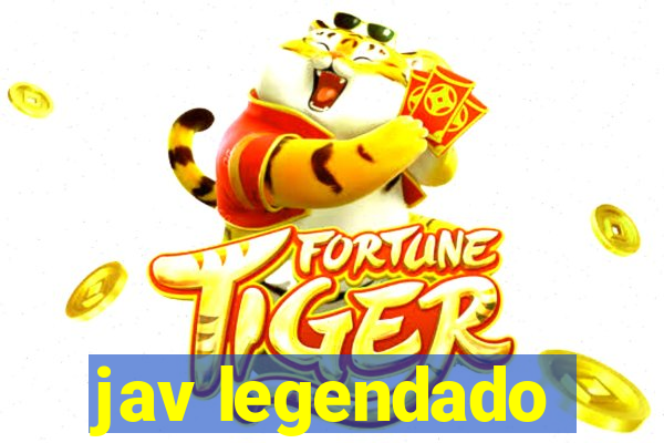 jav legendado