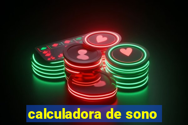 calculadora de sono