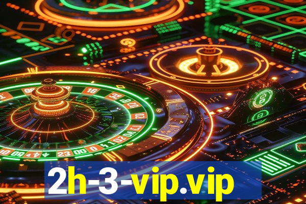 2h-3-vip.vip