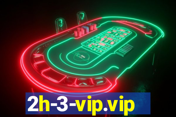 2h-3-vip.vip