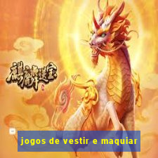 jogos de vestir e maquiar