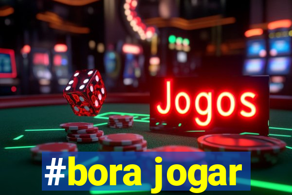 #bora jogar