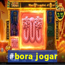 #bora jogar