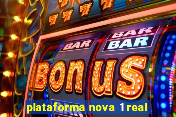 plataforma nova 1 real