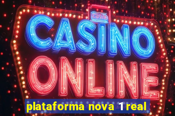 plataforma nova 1 real