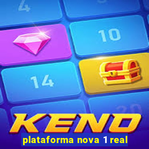 plataforma nova 1 real