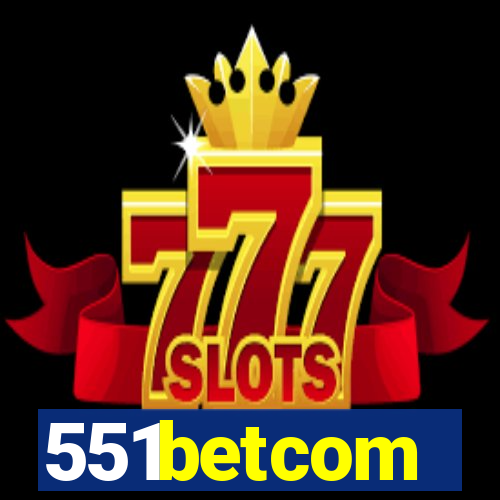 551betcom