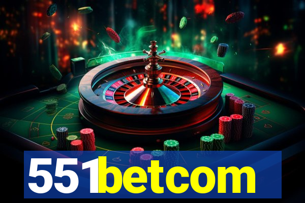 551betcom