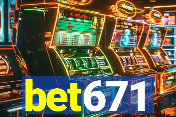 bet671