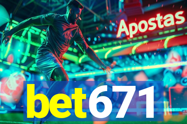 bet671