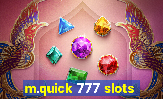 m.quick 777 slots