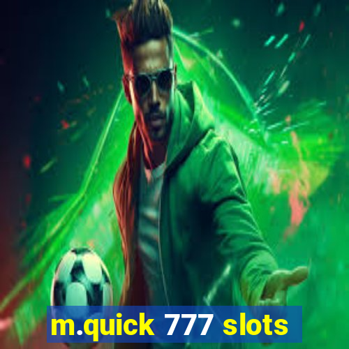 m.quick 777 slots