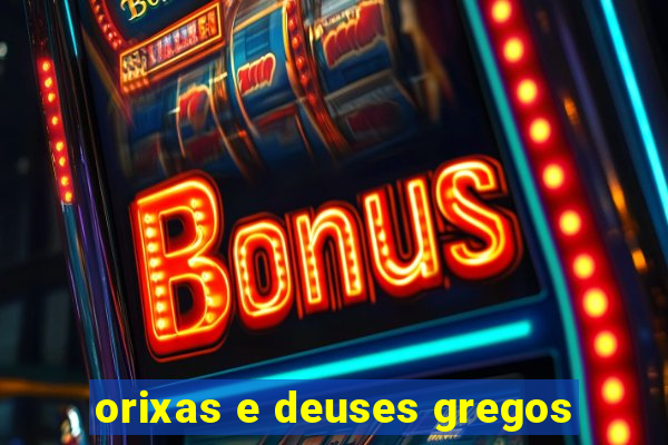 orixas e deuses gregos