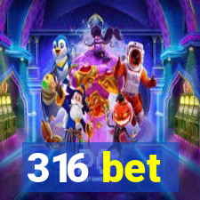 316 bet