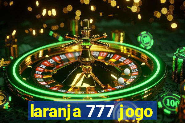 laranja 777 jogo