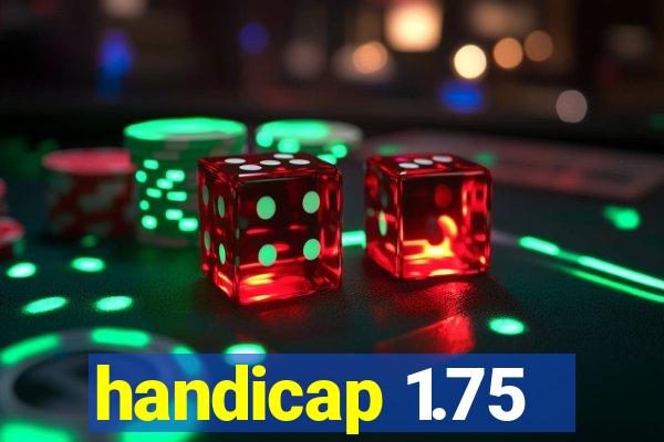 handicap 1.75