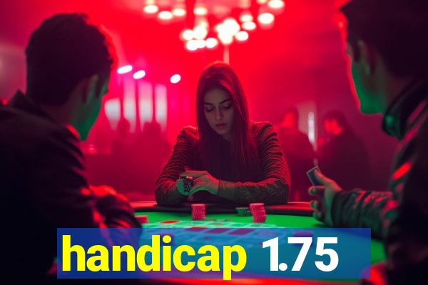 handicap 1.75