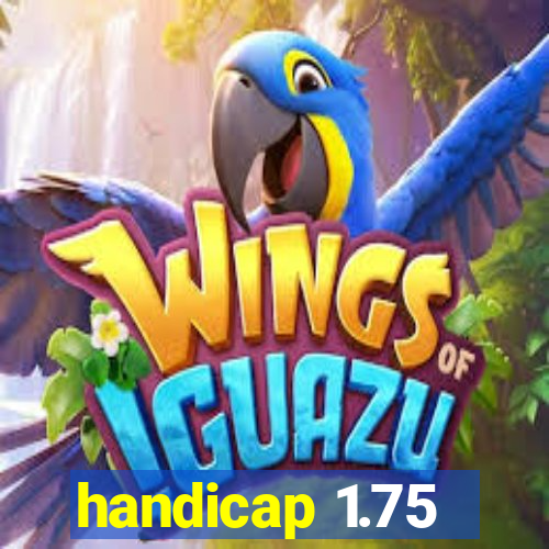 handicap 1.75