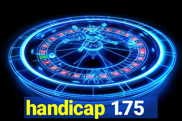 handicap 1.75