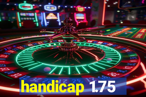 handicap 1.75