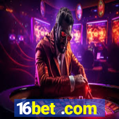 16bet .com