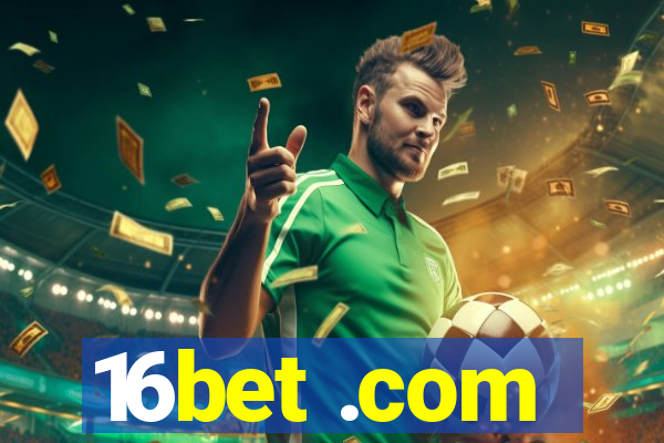 16bet .com