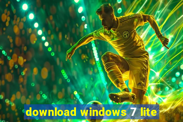 download windows 7 lite