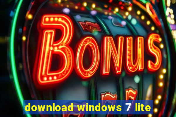 download windows 7 lite