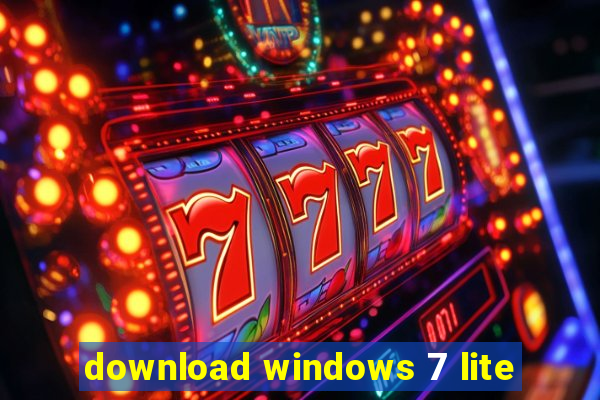 download windows 7 lite