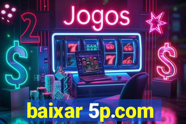 baixar 5p.com