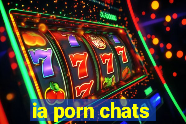 ia porn chats