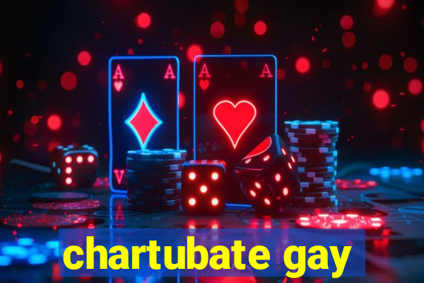 chartubate gay