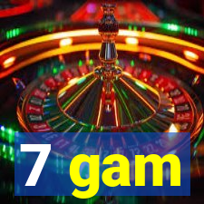 7 gam