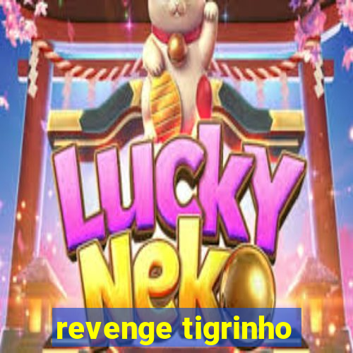 revenge tigrinho