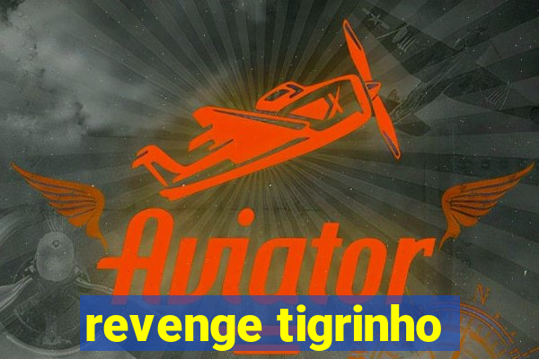 revenge tigrinho