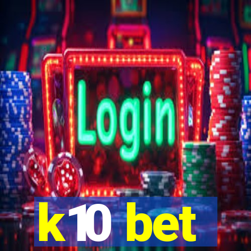 k10 bet