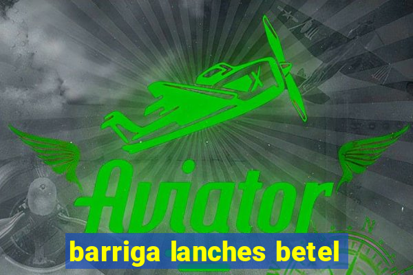 barriga lanches betel