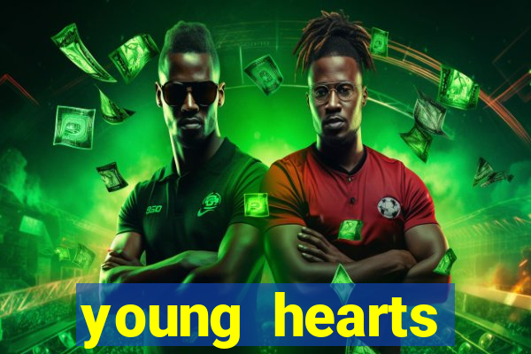 young hearts assistir online