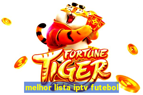 melhor lista iptv futebol