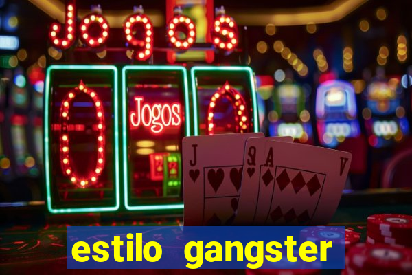 estilo gangster shopping popular