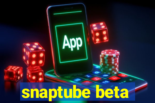 snaptube beta