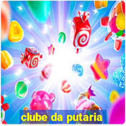 clube da putaria