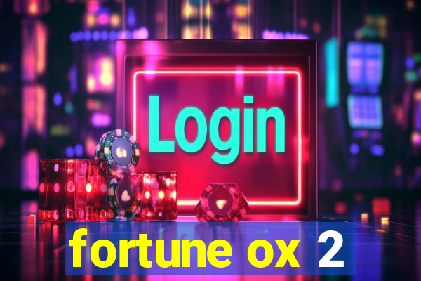 fortune ox 2