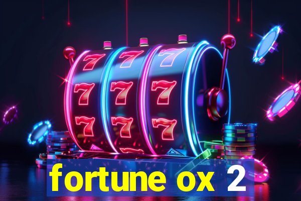 fortune ox 2