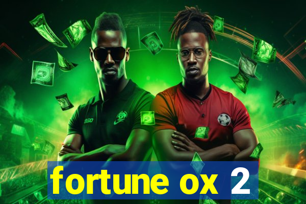 fortune ox 2