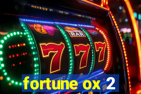 fortune ox 2