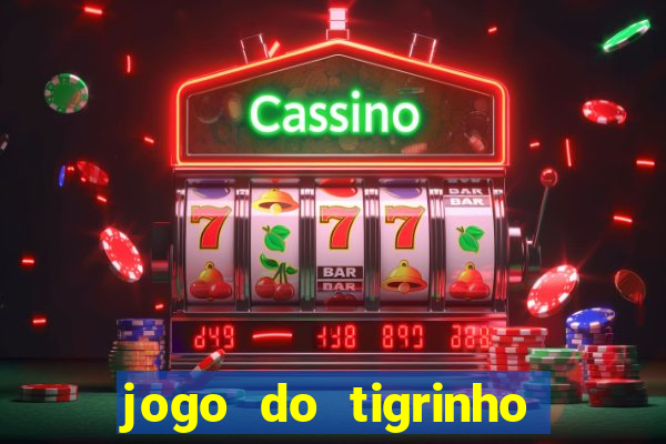 jogo do tigrinho de 5 reais