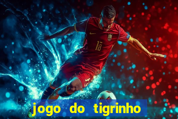 jogo do tigrinho de 5 reais